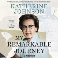 Title: My Remarkable Journey: A Memoir, Author: Katherine Johnson