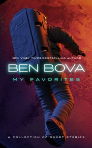 Title: My Favorites: A Collection of Short Stories, Author: Ben Bova