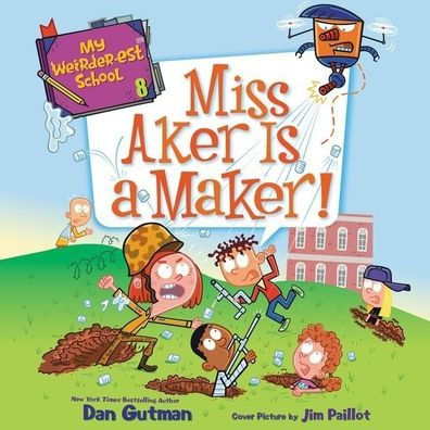 My Weirder-est School #8: Miss Aker Is a Maker!