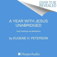 Title: A Year with Jesus: Daily Readings and Meditations, Author: Eugene H. Peterson