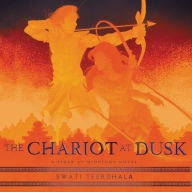 Title: The Chariot at Dusk, Author: Swati Teerdhala