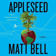 Title: Appleseed, Author: Matt Bell