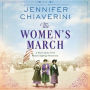 The Women's March: A Novel of the 1913 Woman Suffrage Procession