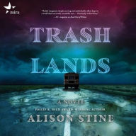 Title: Trashlands, Author: Alison Stine