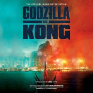 Title: Godzilla vs. Kong: The Official Movie Novelization, Author: Greg Keyes