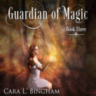 Title: Guardian Of Magic: Mira Storm Weather, Author: Cara L Bingham