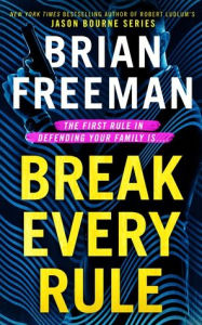 Title: Break Every Rule, Author: Brian Freeman