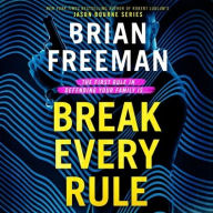 Title: Break Every Rule, Author: Brian Freeman