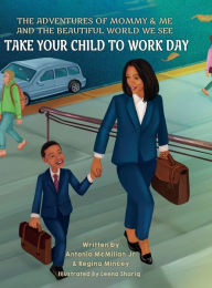 Title: Take Your Child to Work Day, Author: Antonio McMillan