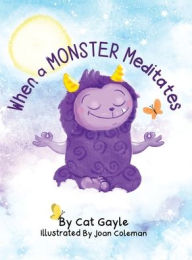 Title: When a Monster Meditates, Author: Cat Gayle