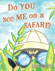 Title: Do YOU see ME on a SAFARI?, Author: Bonnie G Busbin