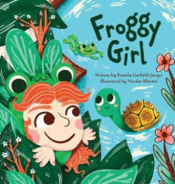Title: Froggy Girl, Author: Pamela Garfield-Jaeger