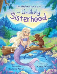 Title: The Adventures of the Unlikely Sisterhood, Author: Caelyn Waddell