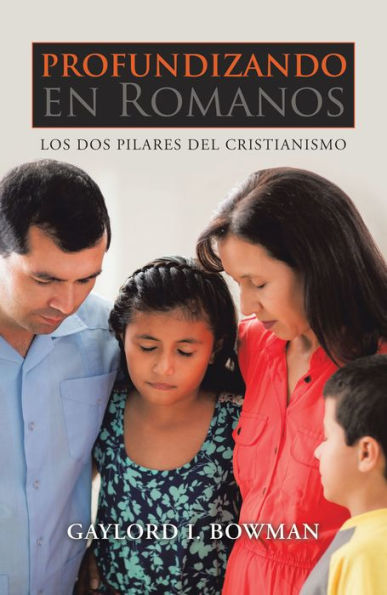 Profundizando En Romanos: Los Dos Pilares Del Cristianismo