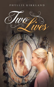 Title: Two Lives, Author: Phyllis Kirkland