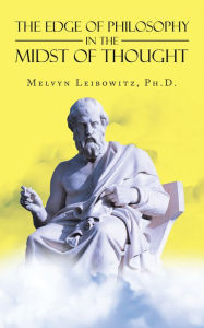 Title: The Edge of Philosophy in the Midst of Thought, Author: Melvyn Leibowitz Ph.D.