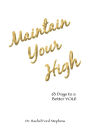 Maintain Your High: 63 Days to a Better You!