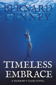 Title: Timeless Embrace, Author: Bernard Cenney
