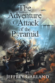 Title: The Adventure of Attack of the Pyramid, Author: Jeffrey Garland