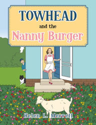 Title: Towhead and the Nanny Burger, Author: Helen L. Merrell