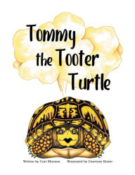 Title: Tommy the Tooter Turtle, Author: Curt Munson