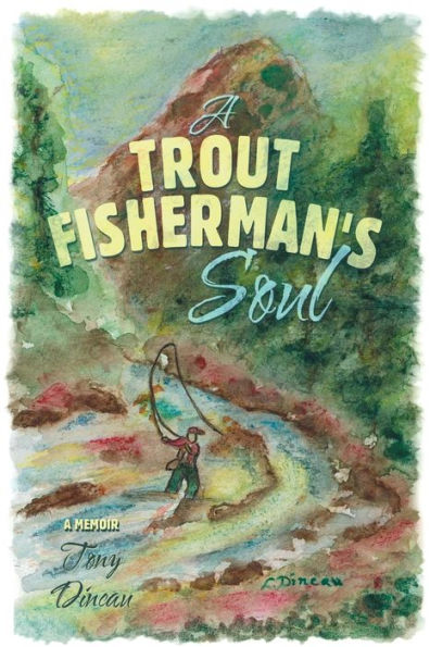 A Trout Fisherman's Soul