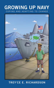 Title: Growing up Navy: Coping and Adapting to Change, Author: Trey'ce E. Richardson