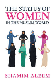 Title: The Status of Women in the Muslim World, Author: Shamim Aleem