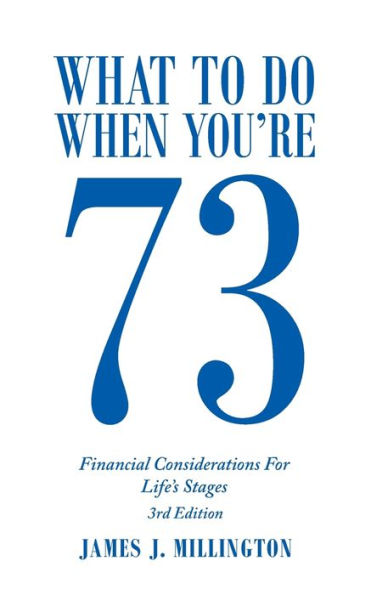What to Do When You're 73: Financial Considerations for Life's Stages