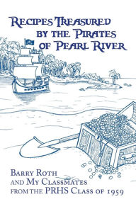 Title: Recipes Treasured by the Pirates of Pearl River, Author: Barry Roth