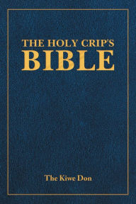 Title: The Holy Crip's Bible, Author: The Kiwe Don