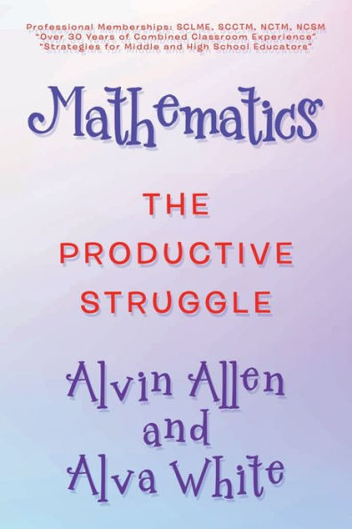 Mathematics: The Productive Struggle