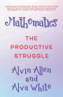 Mathematics: The Productive Struggle