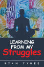 Learning from My Struggles