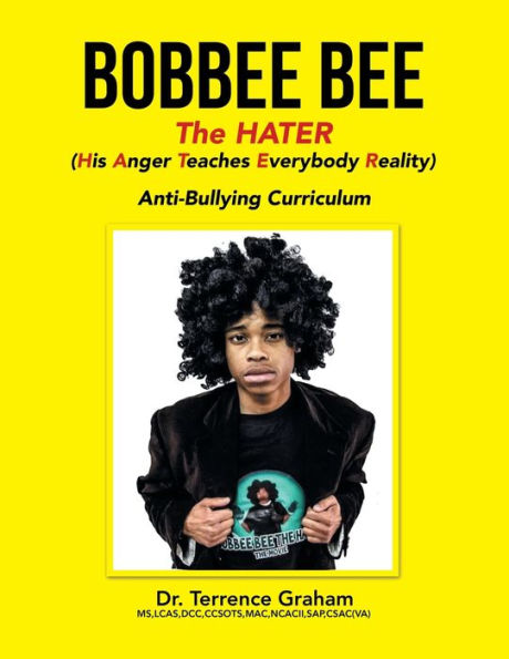 Bobbee Bee the Hater (His Anger Teaches Everybody Reality): Anti-Bullying Curriculum