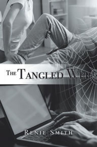 Title: The Tangled Web, Author: Renie Smith