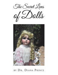 Title: The Secret Lives of Dolls, Author: Dr. Diana Prince