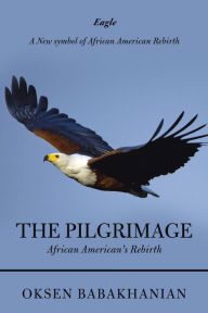Title: The Pilgrimage: African American's Rebirth, Author: Oksen Babakhanian