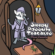 Title: Sleepy Possum Teacakes, Author: Hoss Zamora