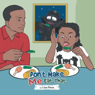 Title: Don't Make Me Eat That, Author: Lisa Pace