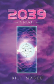 Title: 2039: A Novel, Author: Bill Maske