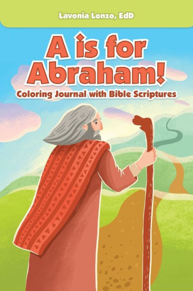 A Is for Abraham!: Coloring Journal with Bible Scriptures
