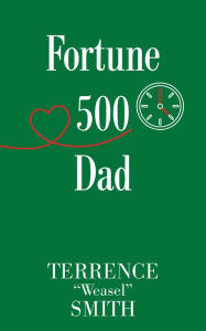 Title: Fortune 500 Dad, Author: Terrence 