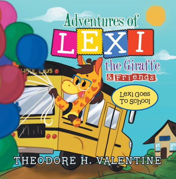 Adventures of Lexi the Giraffe & Friends.: Lexi Goes to School