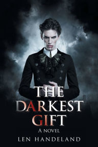 Title: The Darkest Gift, Author: Len Handeland