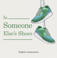 Title: In Someone Else's Shoes, Author: Sophie Lamoureux