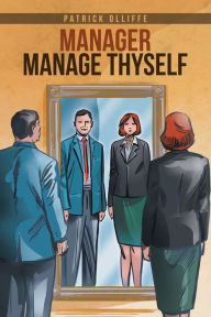 Title: Manager Manage Thyself, Author: Patrick Olliffe