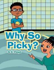 Title: Why so Picky?, Author: S.E. Floyd