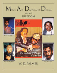 Title: Music, Art, Dance and Drama, Author: W. D. Palmer