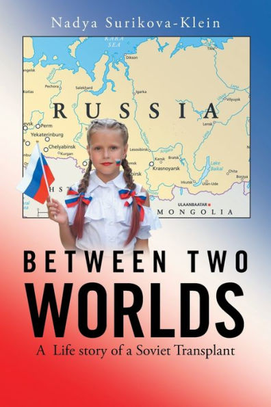 Between Two Worlds: a Life Story of Soviet Transplant